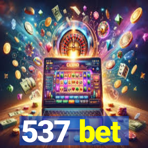 537 bet